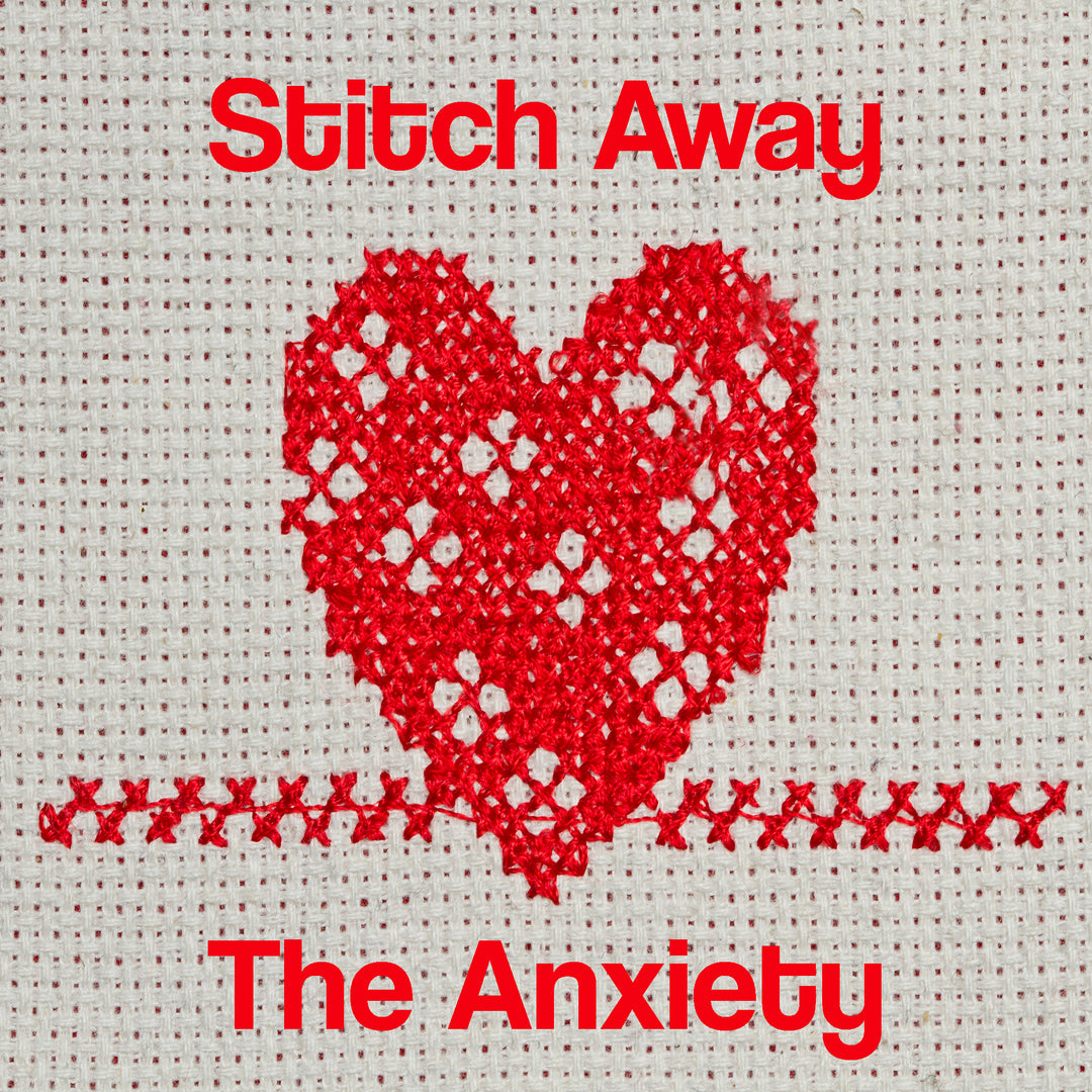 Stitch Away the Anxiety - Stitch Wit
