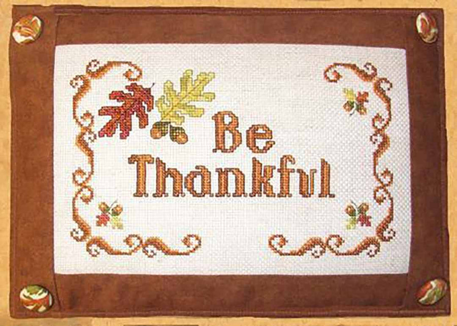 A stitched preview of the counted cross stitch pattern Be Thankful by Janis Lockhart