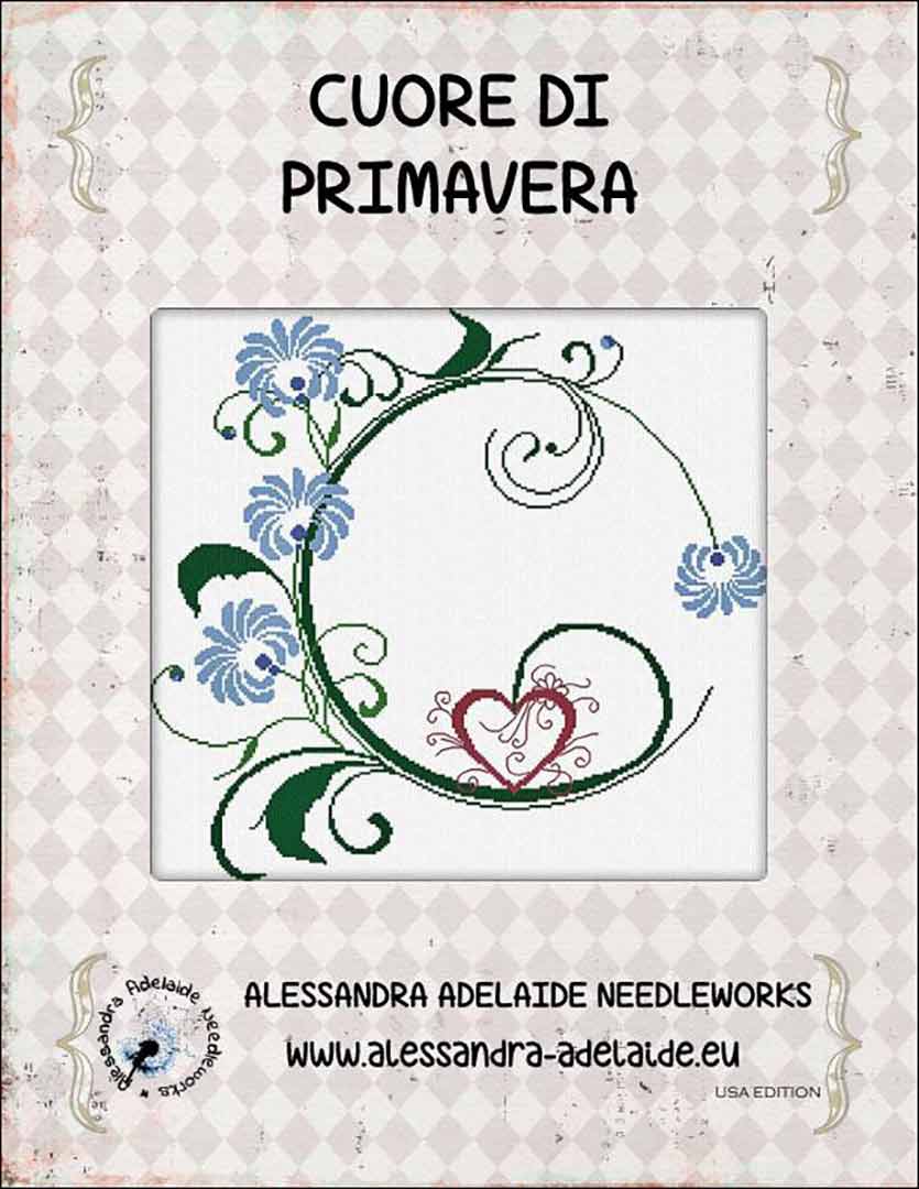An image of the cover of the counted cross stitch pattern Cuore Di Primavera by Alessandra Adelaide