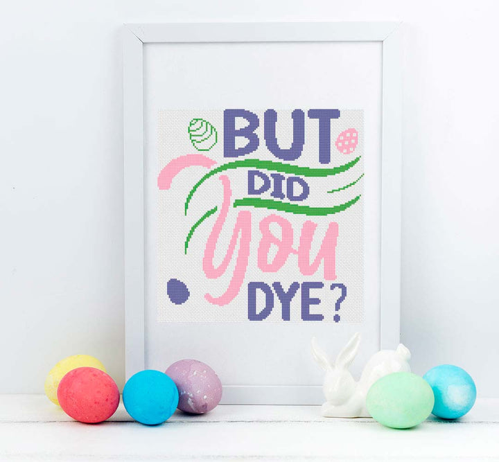 A stitched preview of the counted cross stitch pattern and kit "Did You Dye?" by Stitch Wit 