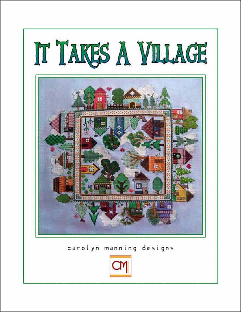 An image of the cover of the counted cross stitch pattern It Takes A Village by Carolyn Manning Designs